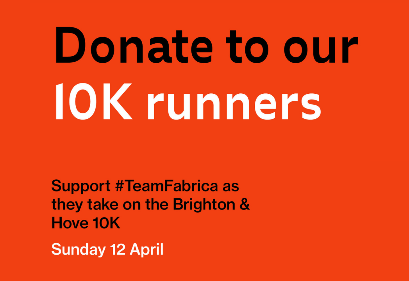 Support our 10K runners as they fundraise for Fabrica